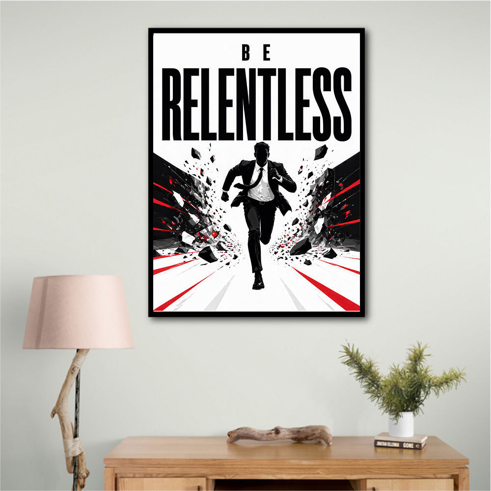 Be Relentless – Break Through Limits Poster 
