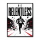 Be Relentless – Break Through Limits Poster 