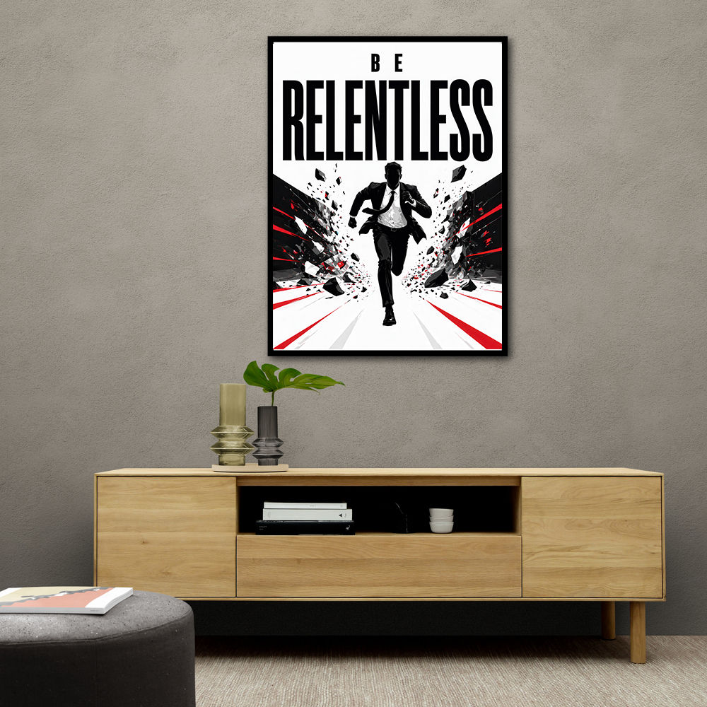 Be Relentless – Break Through Limits Poster 