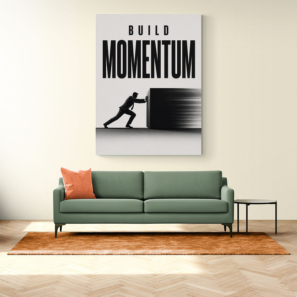 Build Momentum – Business Drive Wall Art 