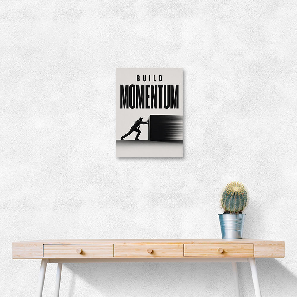 Build Momentum – Business Drive Wall Art 