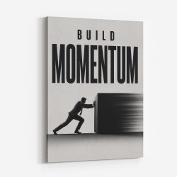 Build Momentum – Business Drive Wall Art 