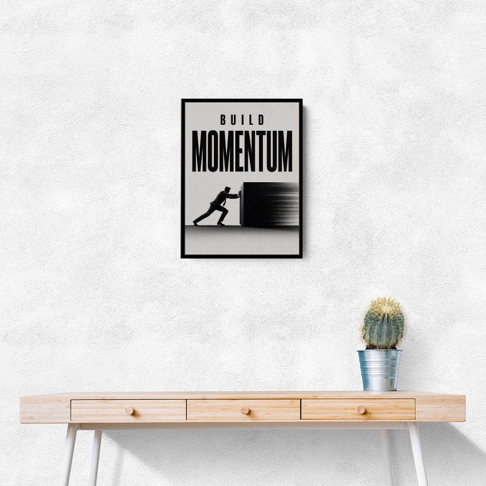 Build Momentum – Business Drive Wall Art 