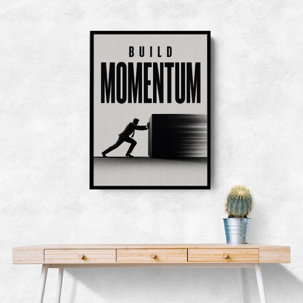 Build Momentum – Business Drive Wall Art 