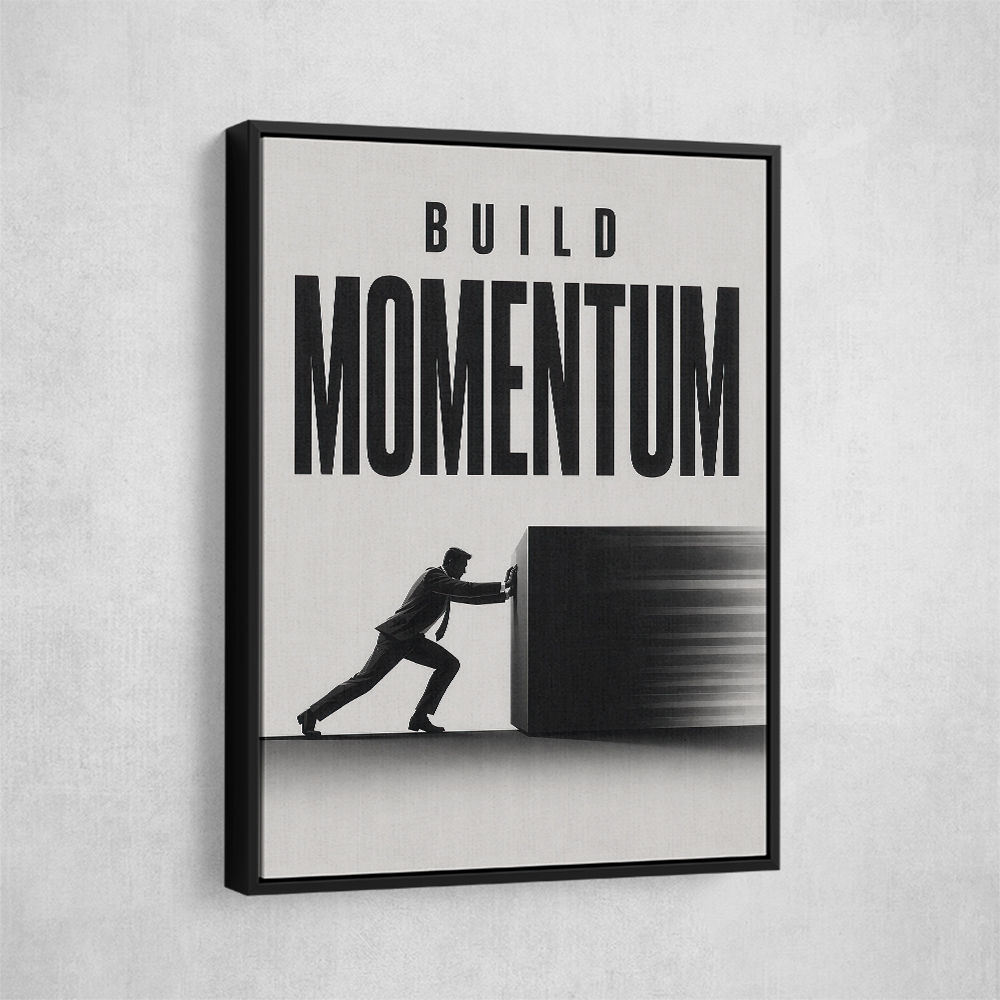 Build Momentum – Business Drive Wall Art 