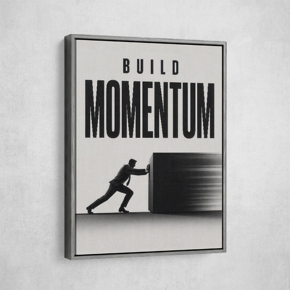 Build Momentum – Business Drive Wall Art 