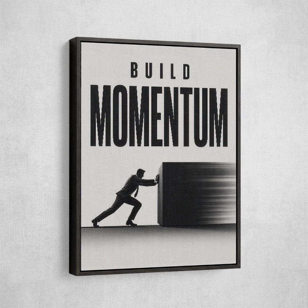 Build Momentum – Business Drive Wall Art 