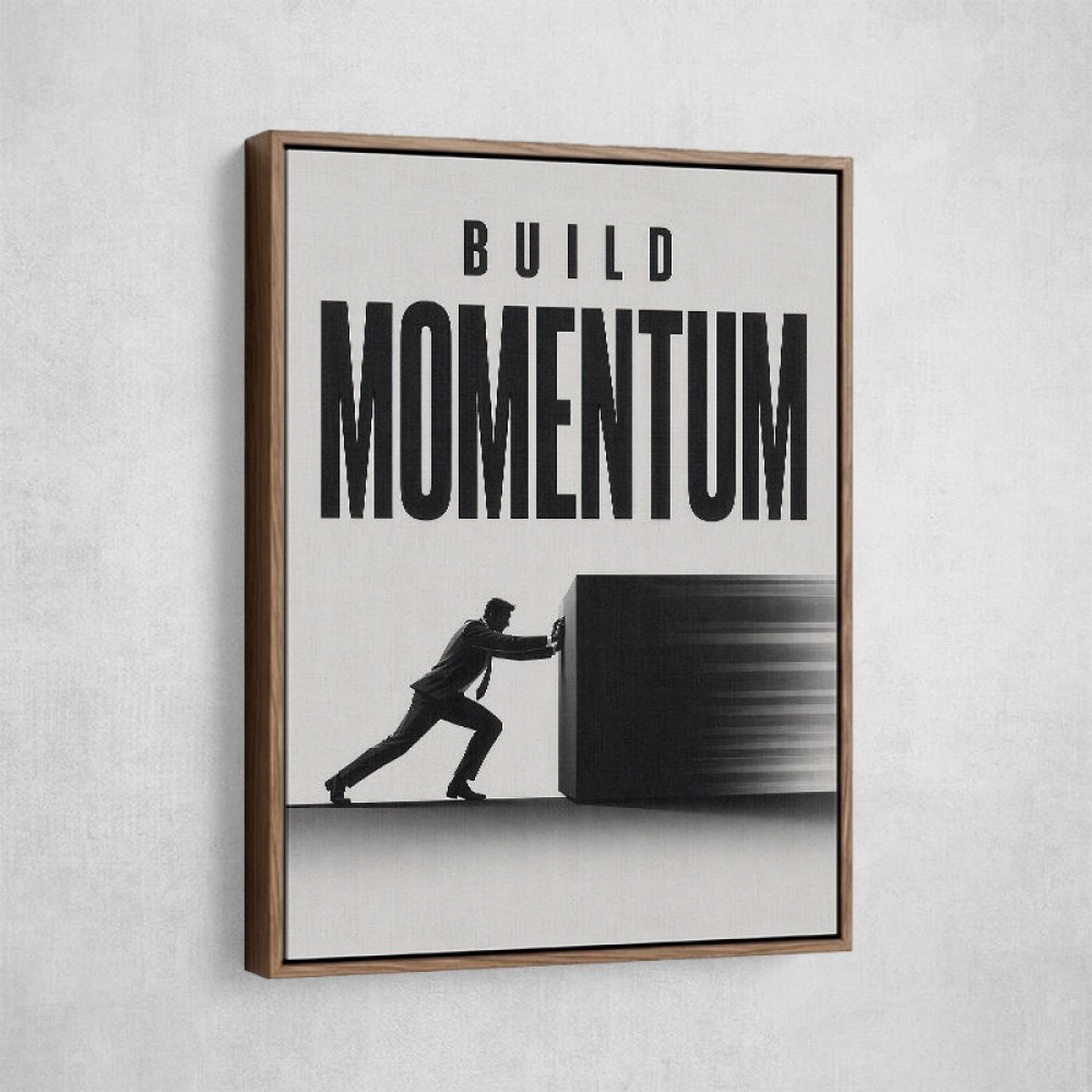 Build Momentum – Business Drive Wall Art 