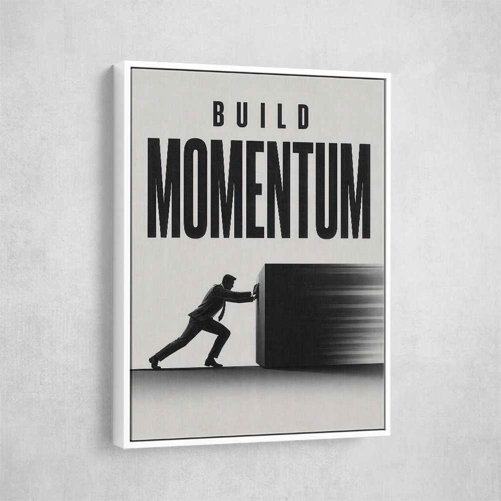 Build Momentum – Business Drive Wall Art 
