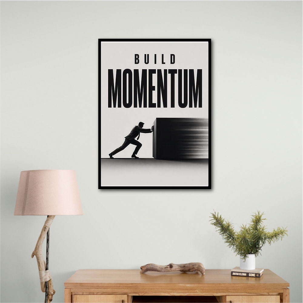 Build Momentum – Business Drive Wall Art 
