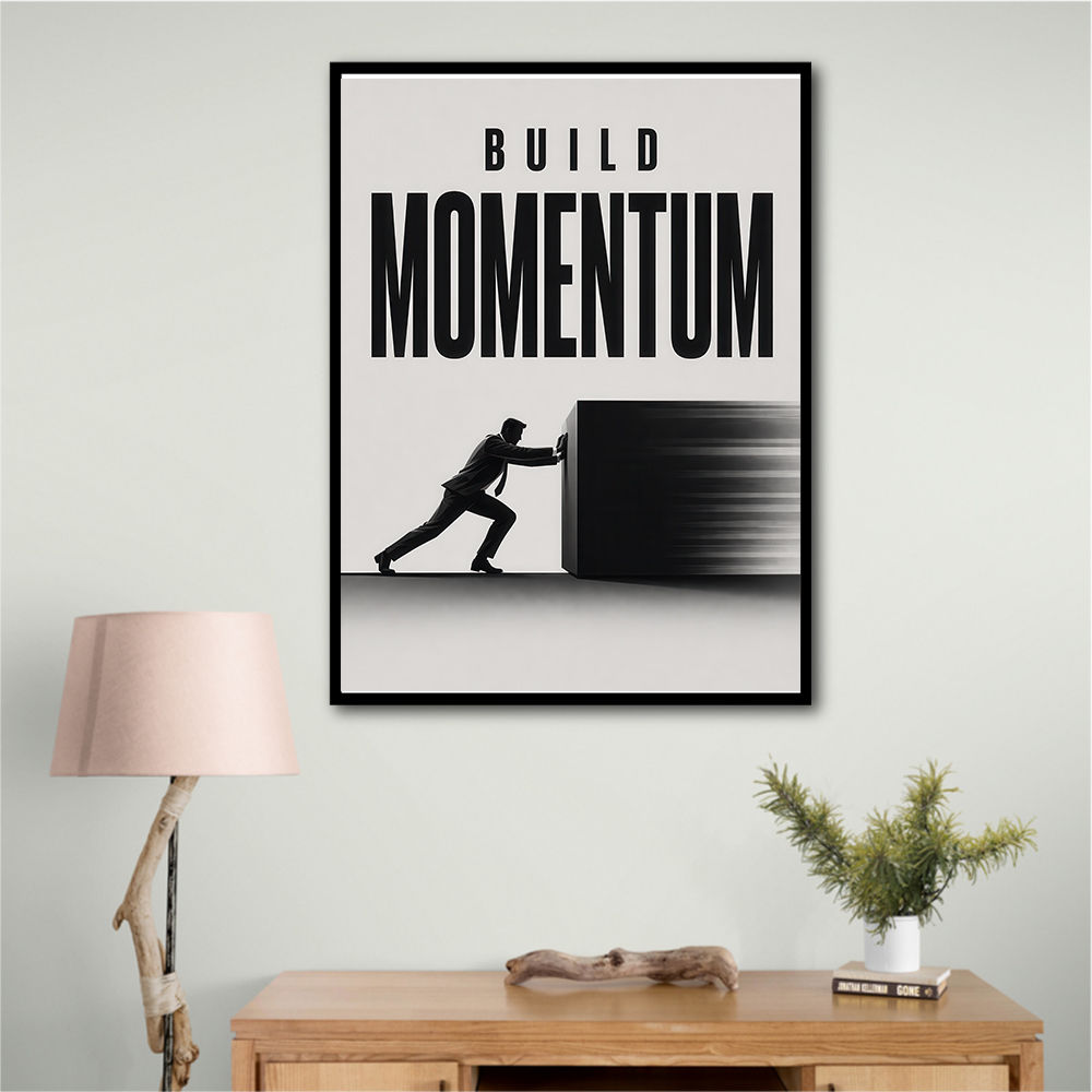 Build Momentum – Business Drive Wall Art 