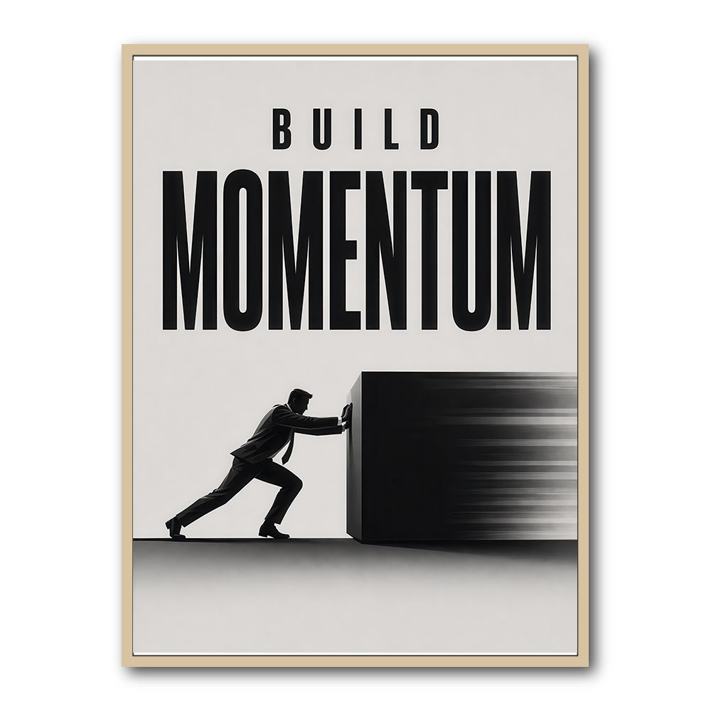 Build Momentum – Business Drive Wall Art 