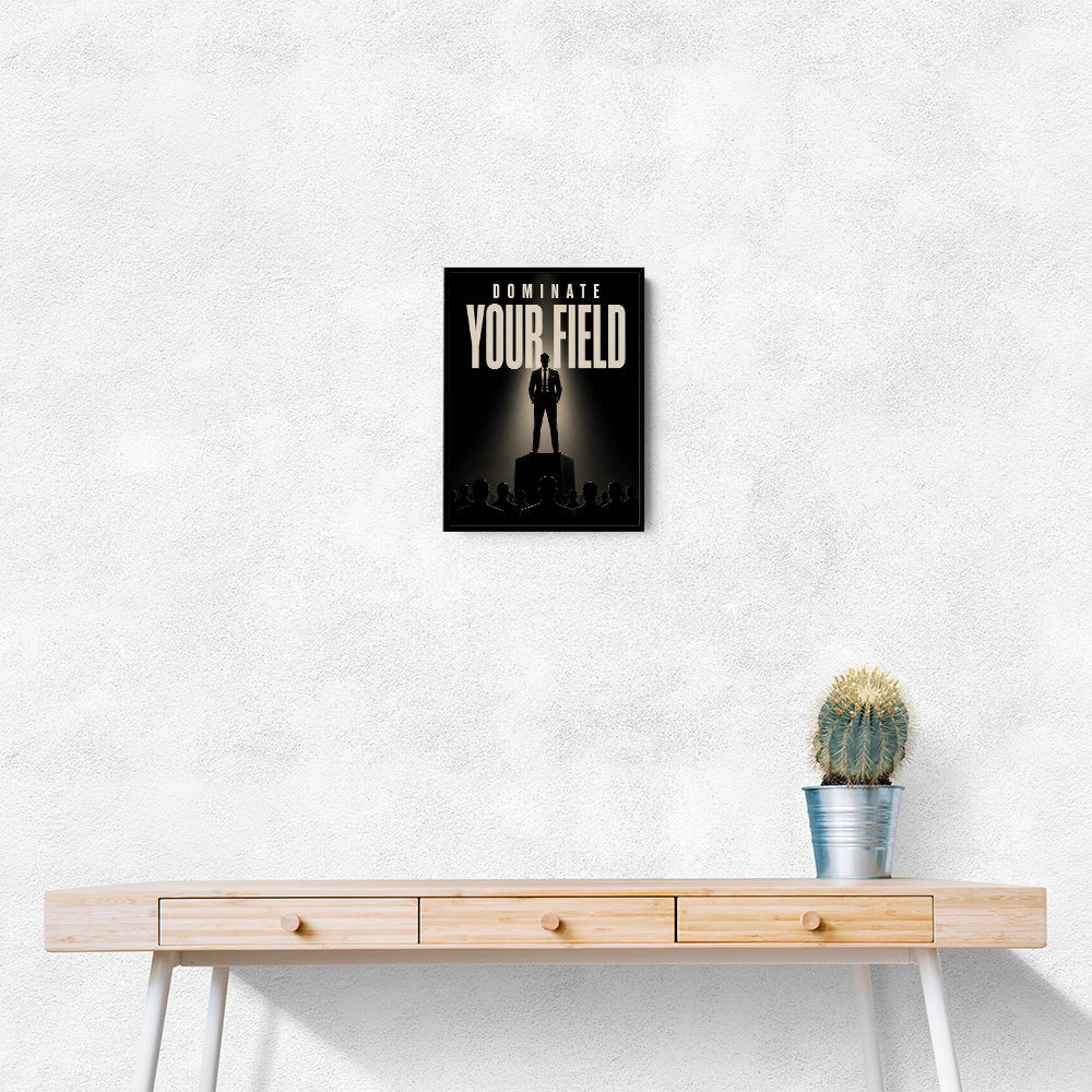 Dominate Your Field – Leadership Wall Art 