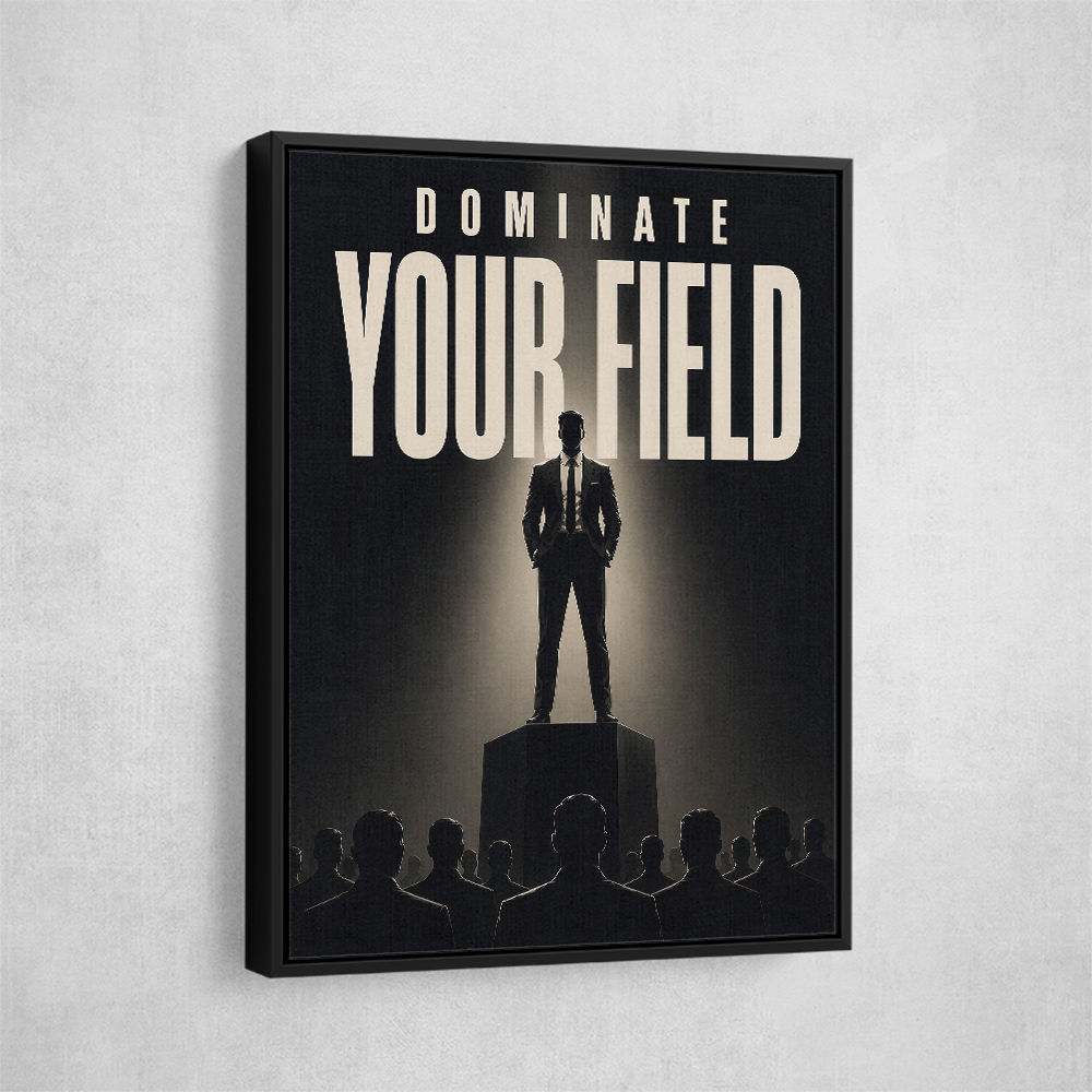 Dominate Your Field – Leadership Wall Art 