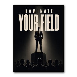 Dominate Your Field – Leadership Wall Art 