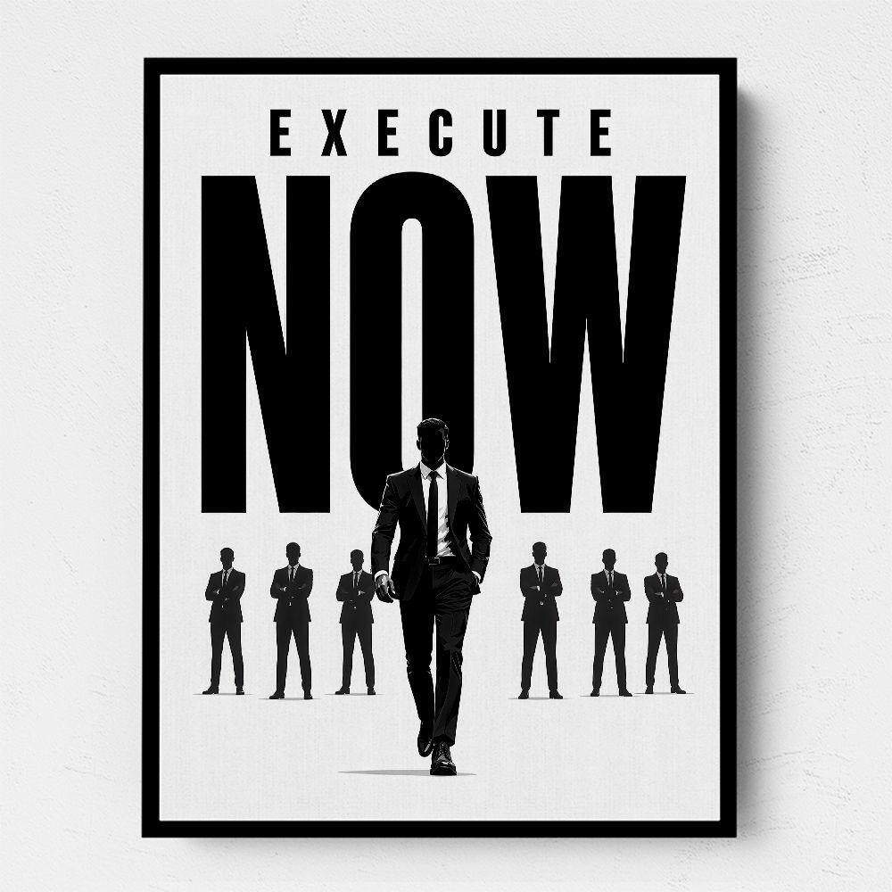 Execute Now – Leadership Action Wall Art 
