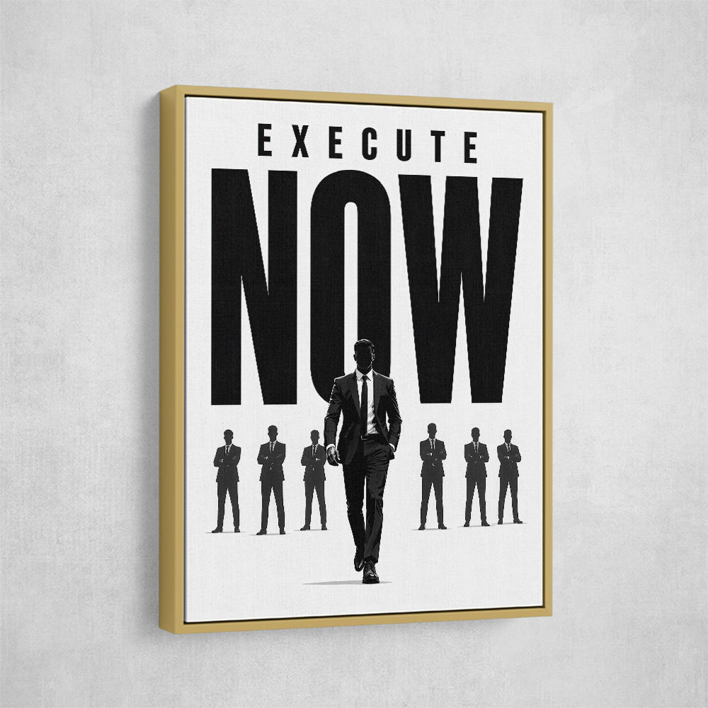 Execute Now – Leadership Action Wall Art 