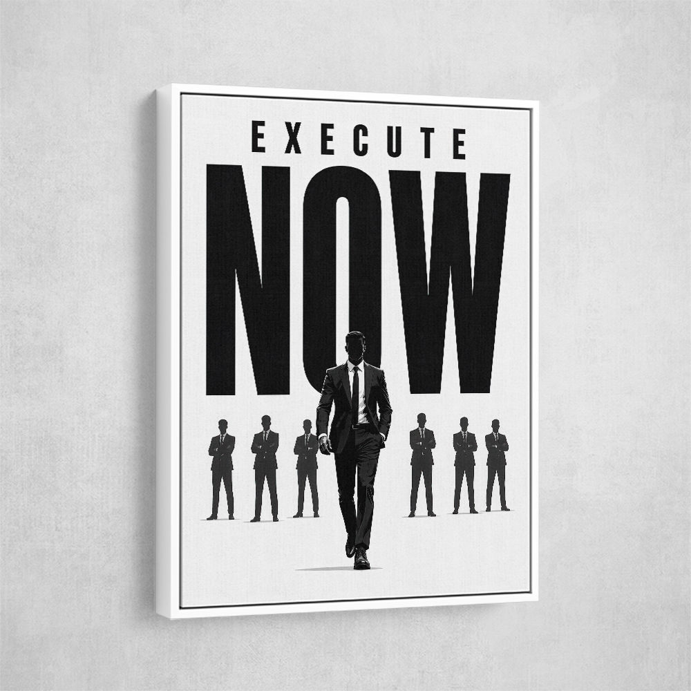 Execute Now – Leadership Action Wall Art 