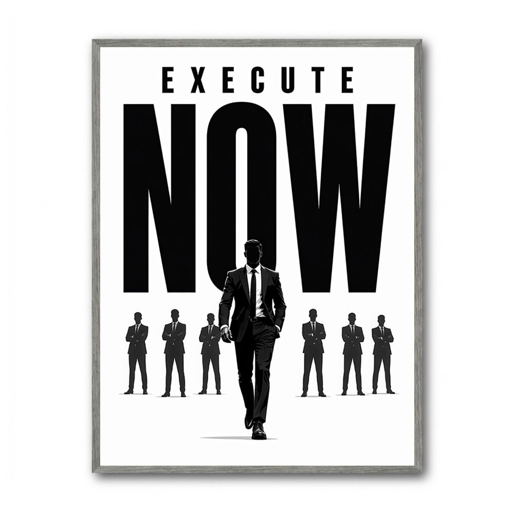 Execute Now – Leadership Action Wall Art 
