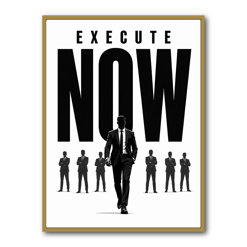 Execute Now – Leadership Action Wall Art 