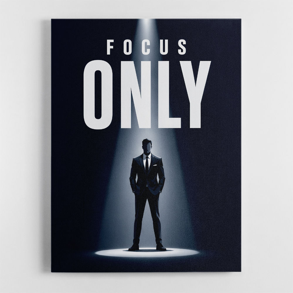 Focus Only – Minimal Power Mindset Poster 