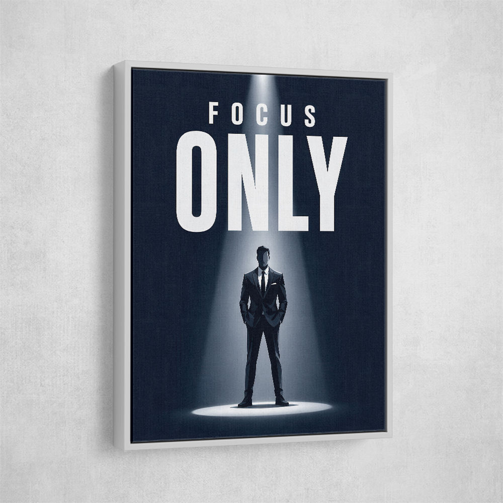 Focus Only – Minimal Power Mindset Poster 