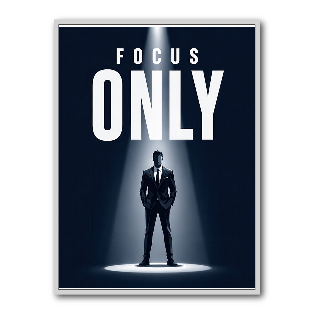 Focus Only – Minimal Power Mindset Poster 