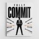 Fully Committed – High Performance Mindset Art 