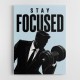 Stay Focused – Business Strength Wall Art 
