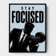 Stay Focused – Business Strength Wall Art 