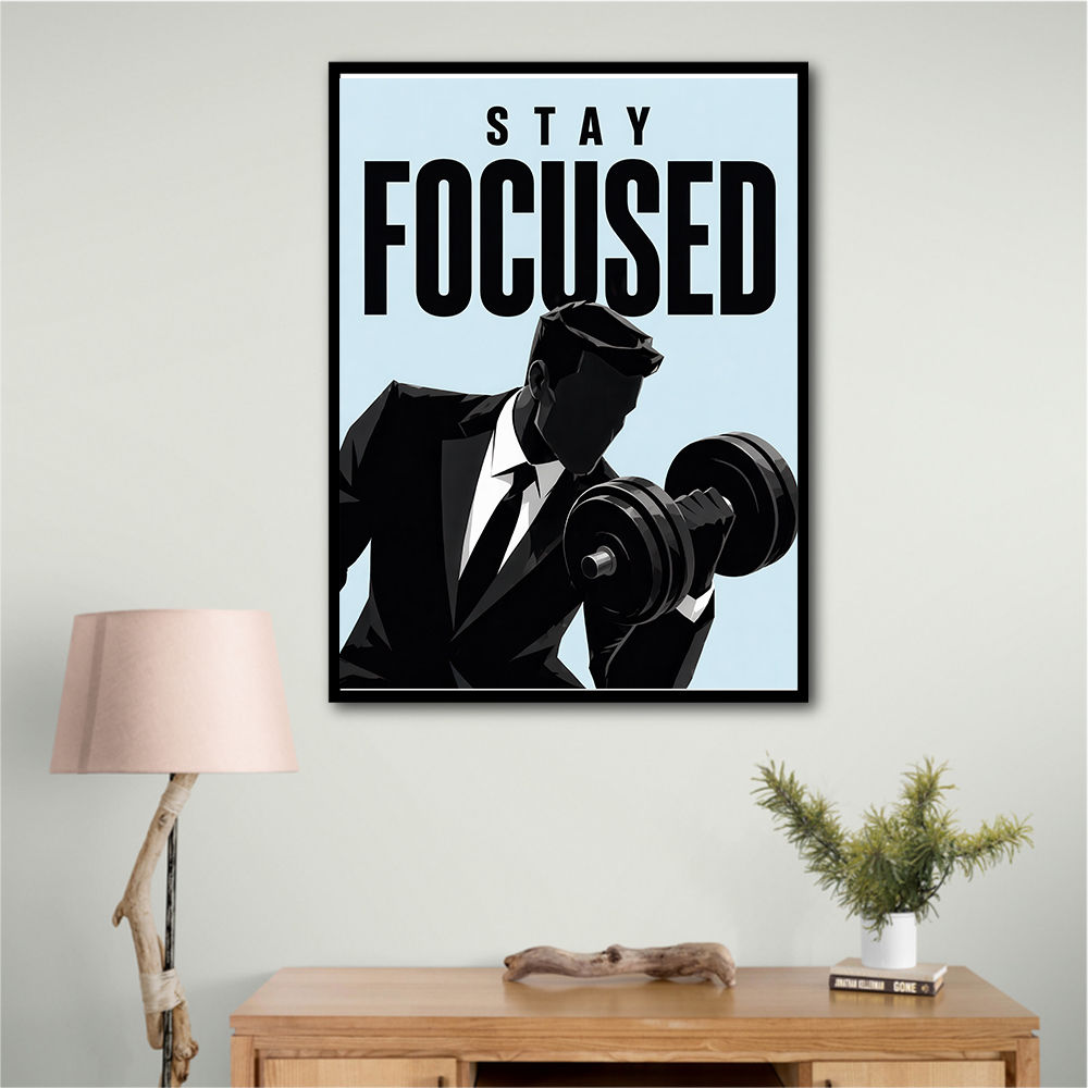Stay Focused – Business Strength Wall Art 