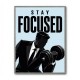 Stay Focused – Business Strength Wall Art 