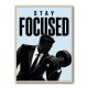 Stay Focused – Business Strength Wall Art 