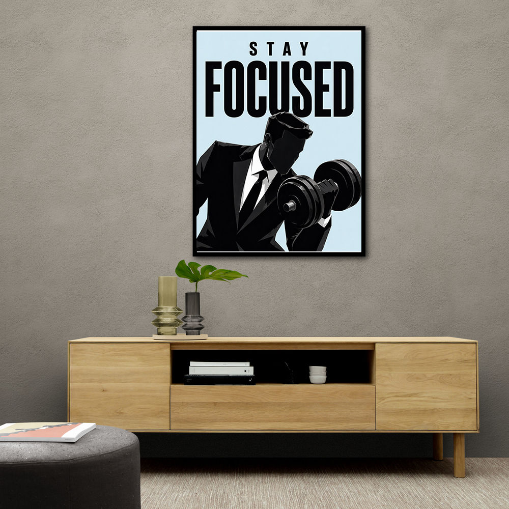 Stay Focused – Business Strength Wall Art 