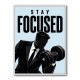 Stay Focused – Business Strength Wall Art 