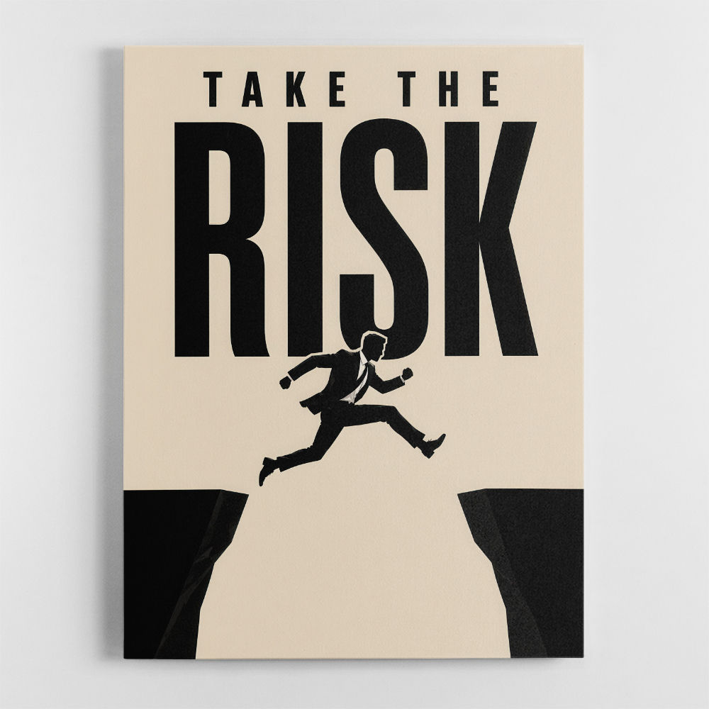 Take the Risk – Bold Action Motivation Print 