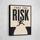 Take the Risk – Bold Action Motivation Print 