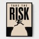 Take the Risk – Bold Action Motivation Print 