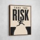 Take the Risk – Bold Action Motivation Print 