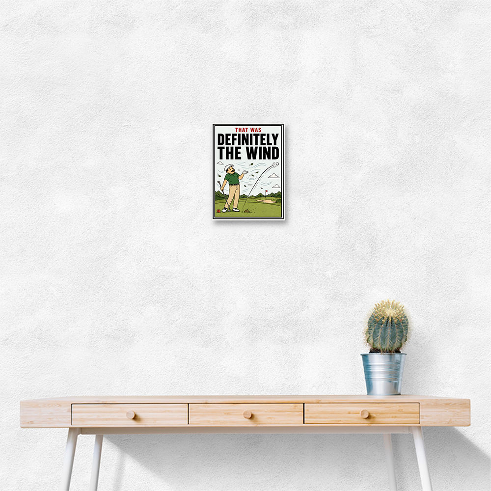 Definitely the Wind – Golf Excuses Wall Art