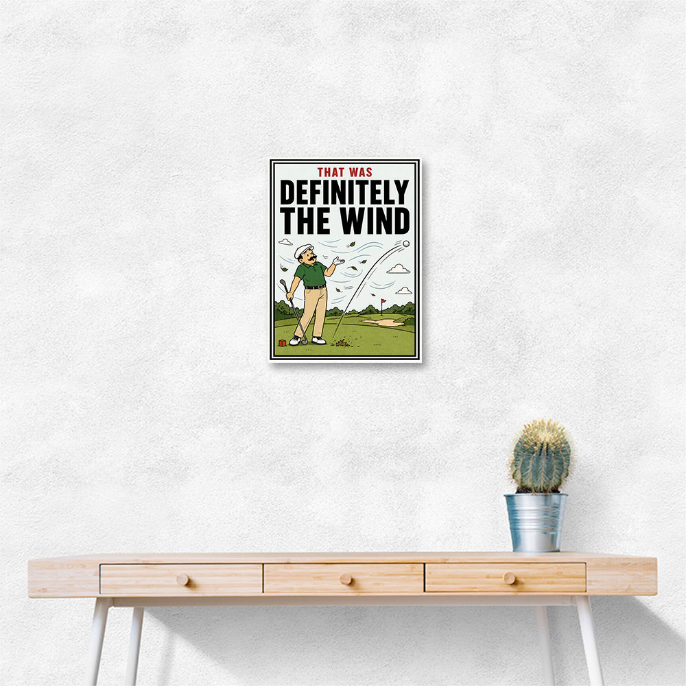Definitely the Wind – Golf Excuses Wall Art