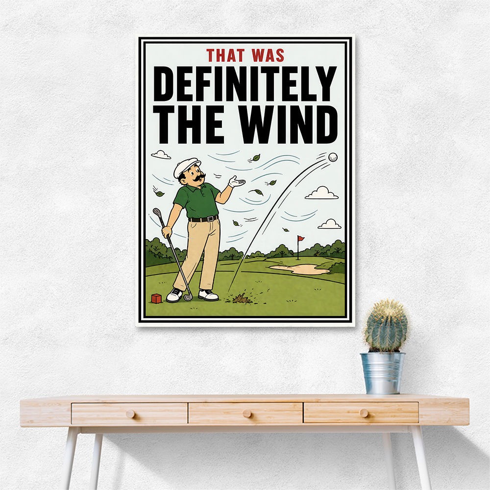 Definitely the Wind – Golf Excuses Wall Art