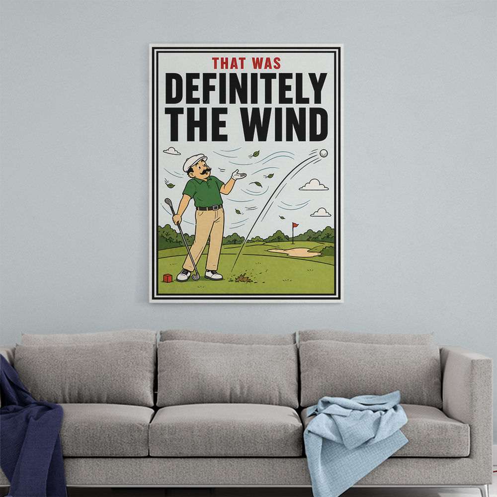 Definitely the Wind – Golf Excuses Wall Art
