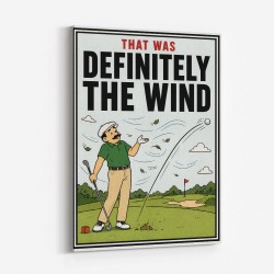 Definitely the Wind – Golf Excuses Wall Art