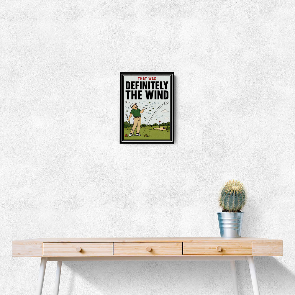 Definitely the Wind – Golf Excuses Wall Art