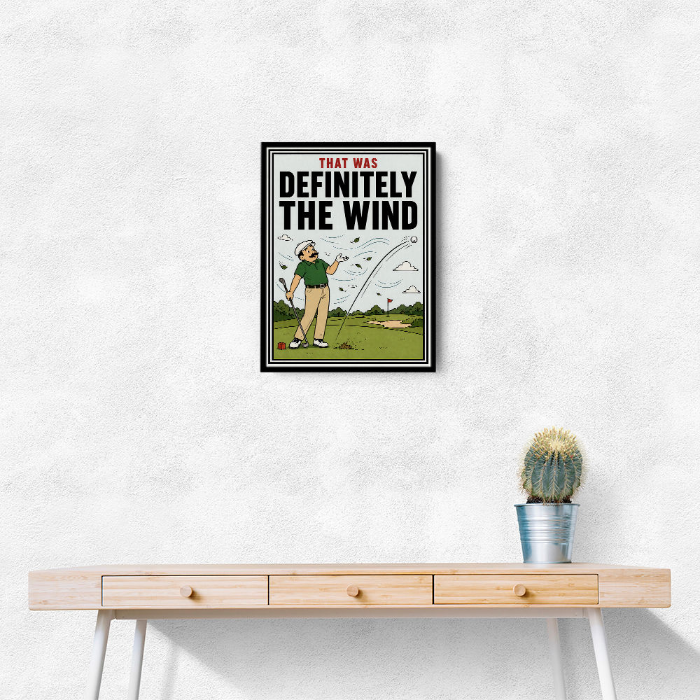Definitely the Wind – Golf Excuses Wall Art