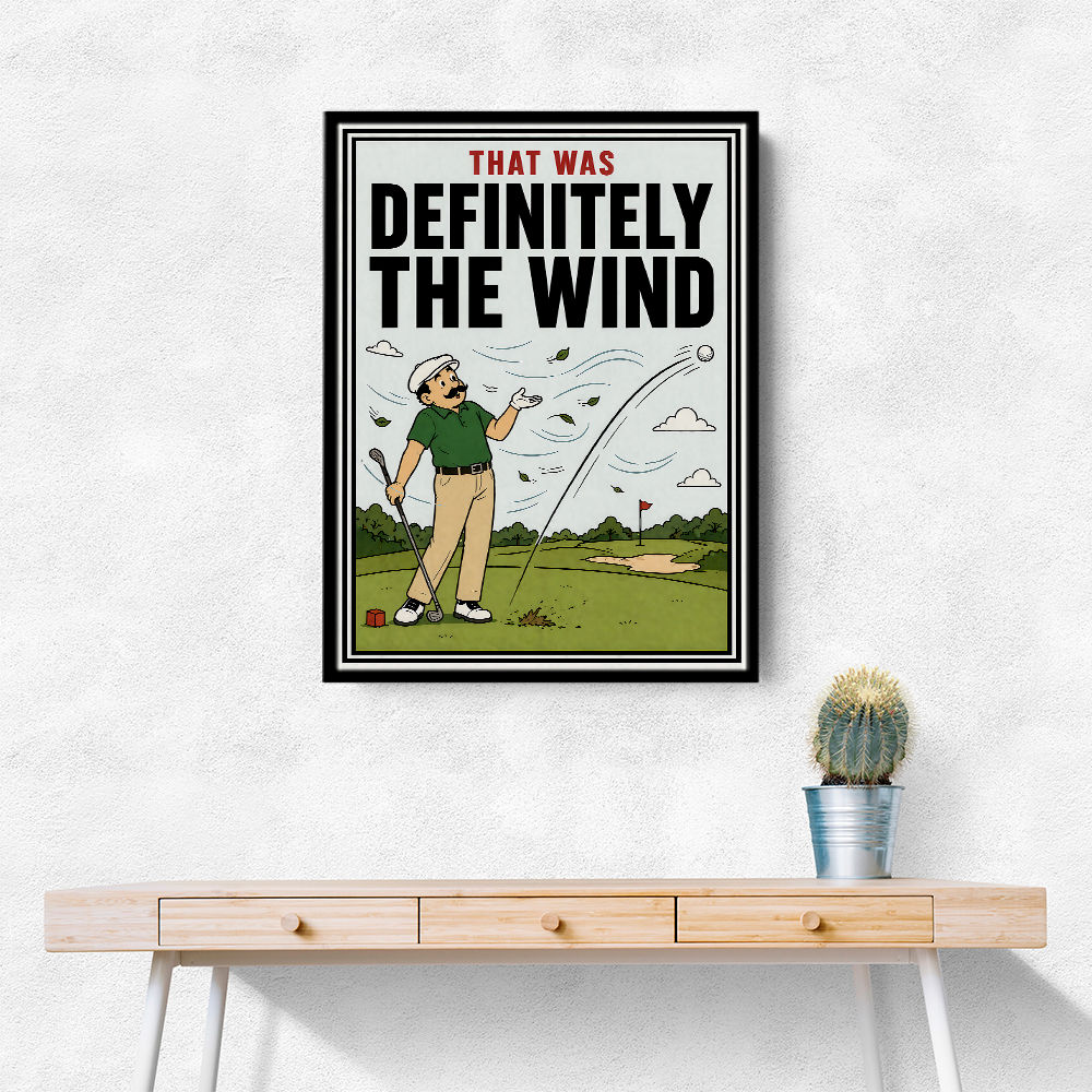 Definitely the Wind – Golf Excuses Wall Art