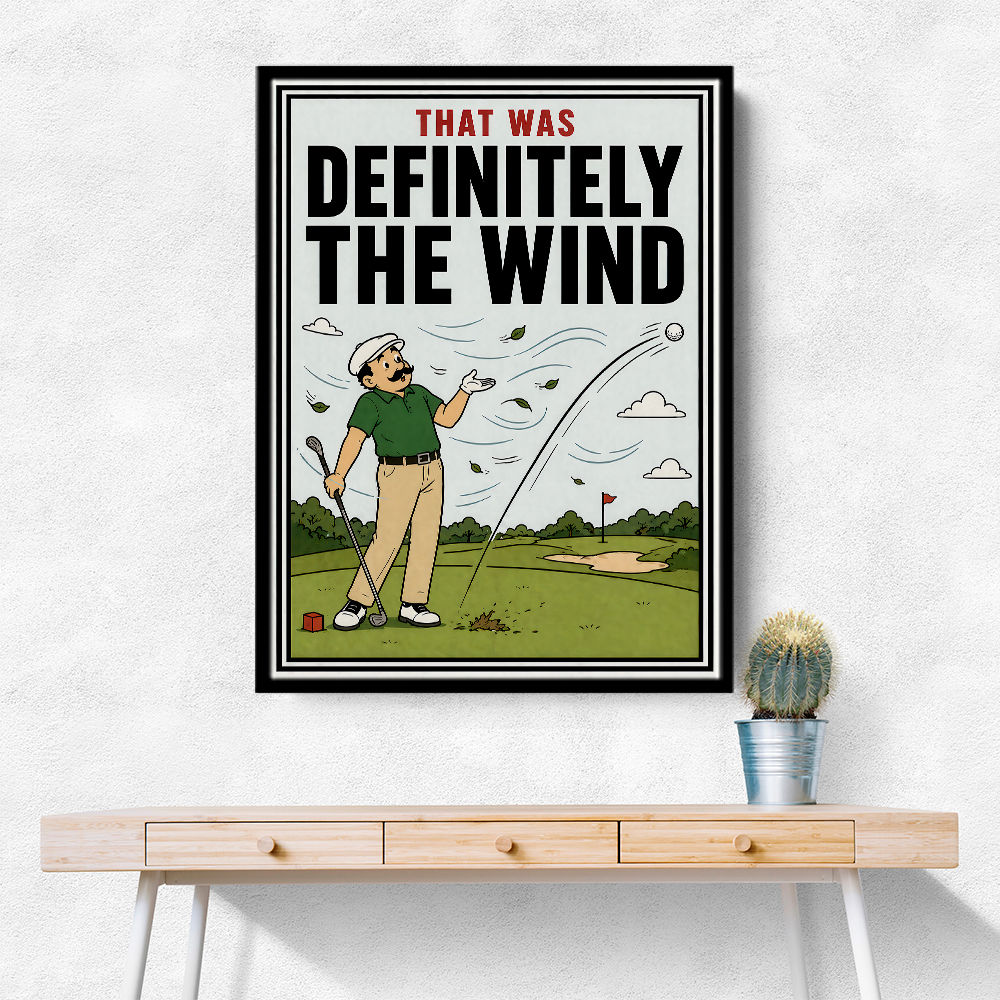 Definitely the Wind – Golf Excuses Wall Art