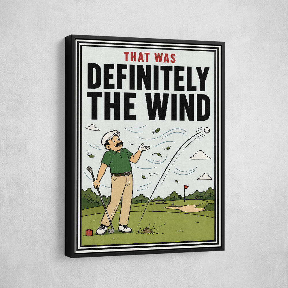 Definitely the Wind – Golf Excuses Wall Art