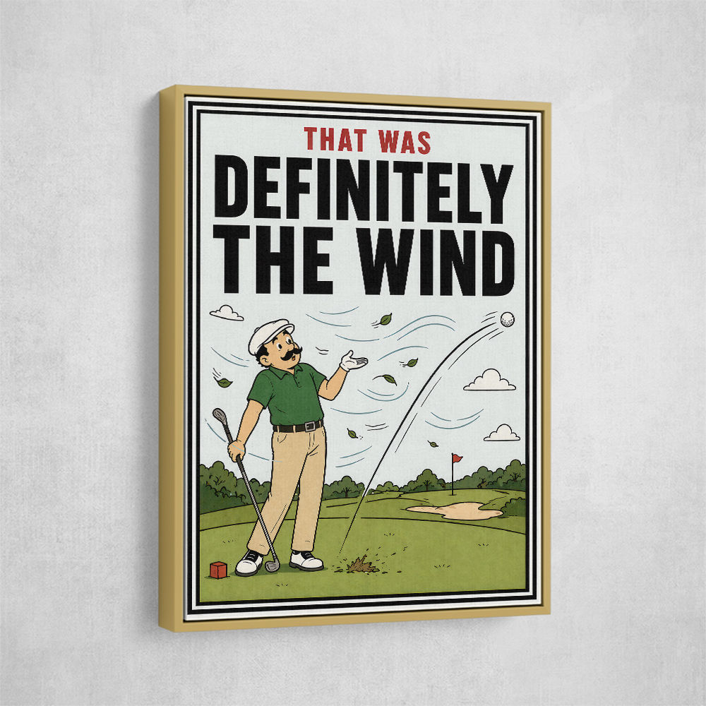 Definitely the Wind – Golf Excuses Wall Art